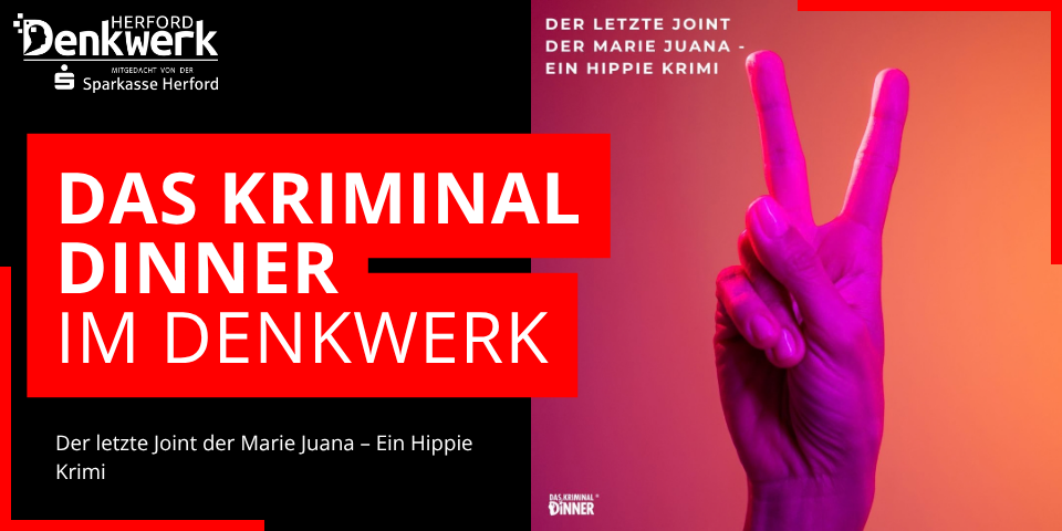 Kriminal Dinner im Denkwerk Herford – Der letzte Joint der Marie Juana, ein Hippie-Krimi