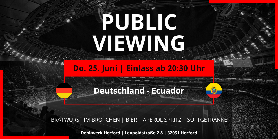 Public-Viewing-Plakat für das WM-Spiel Deutschland gegen Ecuador am Donnerstag, 25. Juni. Einlass ab 20:30 Uhr im Denkwerk Herford. Angeboten werden Bratwurst im Brötchen, Bier, Aperol Spritz und Softgetränke. Schwarz-weißes Stadionmotiv mit den Flaggen von Deutschland und Ecuador.