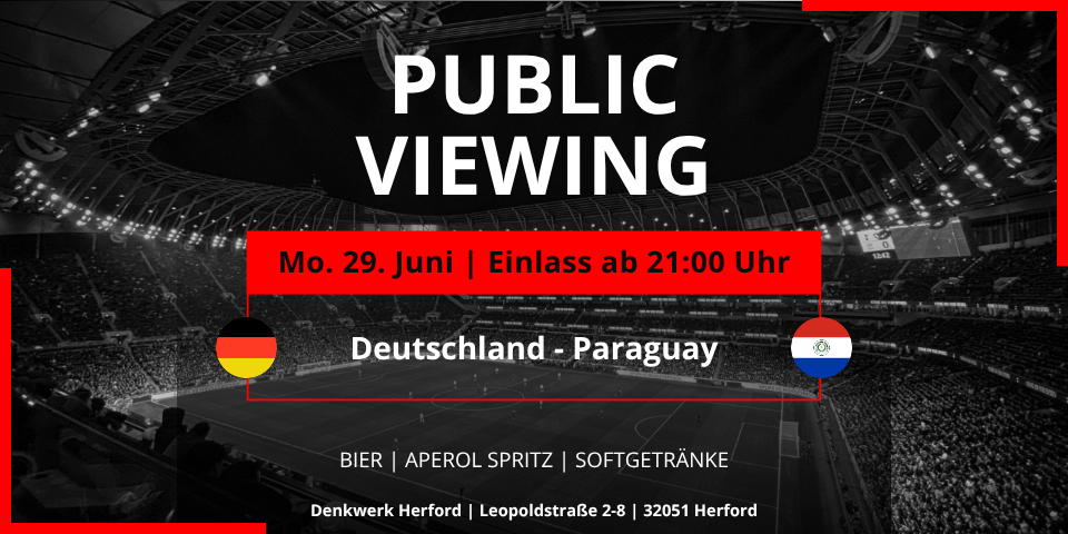Public-Viewing-Plakat für das WM-Spiel Deutschland gegen Paraguay am Montag, 29. Juni. Einlass ab 21:00 Uhr im Denkwerk Herford. Angeboten werden Bier, Aperol Spritz und Softgetränke. Schwarz-weißes Stadionmotiv mit den Flaggen von Deutschland und Paraguay.